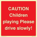 caution-children-playing-please-drive-slowly~
